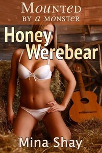 Mounted by a Monster: Honey Werebear