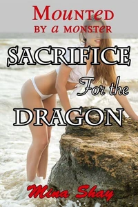 Mounted by a Monster: Sacrifice For the Dragon