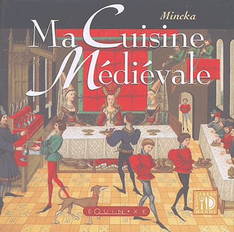  Mincka - Ma Cuisine Médiévale.