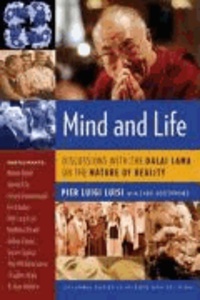 Mind and Life - Discussions with the Dalai Lama on the Nature of Reality.