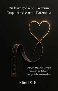 Zu kurz gedacht – Warum Empathie die neue Potenz ist