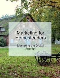  Mind to Life Unlimited - Embracing the Digital Harvest: How Homesteaders Can Leverage Digital Marketing.