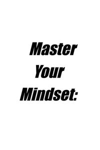 Master Your Mindset
