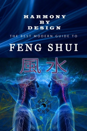  mindmaster - Harmony by Design, A Modern Guide to Feng Shui.