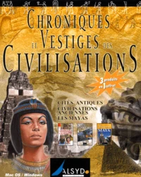 Chroniques et vestiges des civilisations 3 CD-ROM : Les cités antiques. Les civilisations anciennes. Les Mayas