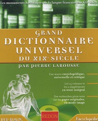 Pierre Larousse - Grand dictionnaire universel du XIXème siècle.. 1 Cédérom