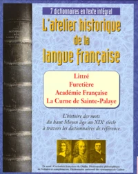 L'atelier historique de la langue française. CD-ROM, L'histoire des mots du haut Moyen âge au XIXe siècle