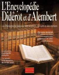 L'ENCYCLOPEDIE DE DIDEROT ET D'ALEMBERT OU DICTIONNAIRE RAISONNE DES SCIENCES, DES ARTS ET DES METIERS