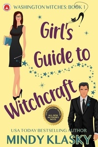  Mindy Klasky - Girl's Guide to Witchcraft (15th Anniversary Edition) - Washington Witches, #1.