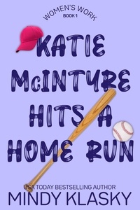  Mindy Klasky - Katie McIntyre Hits a Home Run - Women's Work, #1.