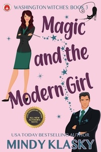  Mindy Klasky - Magic and the Modern Girl (15th Anniversary Edition) - Washington Witches, #3.