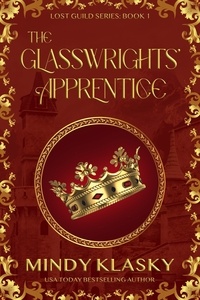  Mindy Klasky - The Glasswrights' Apprentice - Lost Guild, #1.
