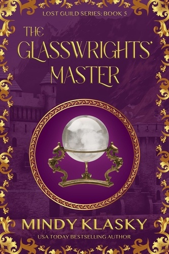  Mindy Klasky - The Glasswrights' Master - Lost Guild, #5.