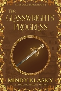  Mindy Klasky - The Glasswrights' Progress - Lost Guild, #2.