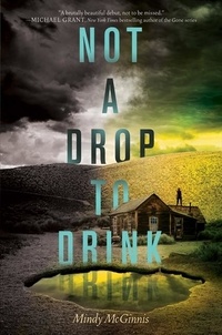 Mindy McGinnis - Not a Drop to Drink.