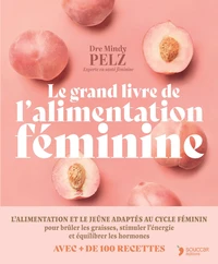 Le grand livre de l'alimentation féminine