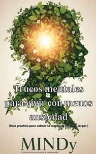 Trucos mentales para vivir con menos ansiedad