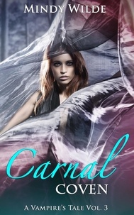  Mindy Wilde - Carnal Coven (A Vampire's Tale Vol. 3) - A Vampire's Tale, #3.