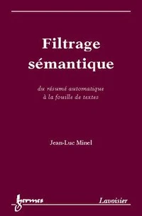 Filtrage Semantique : Du Resume Automatique A La Fouille De Textes