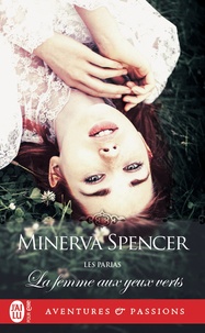 Minerva Spencer - Les parias Tome 1 : La femme aux yeux verts.