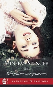 Minerva Spencer - Les parias Tome 1 : La femme aux yeux verts.