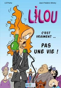 Lilou T01 C'est vraiment pas une vie!