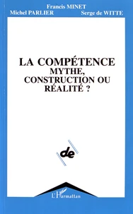 La compétence, mythe, construction ou réalité ?