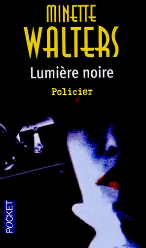 Minette Walters - Lumière noire.