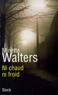 Minette Walters - Ni Chaud Ni Froid.