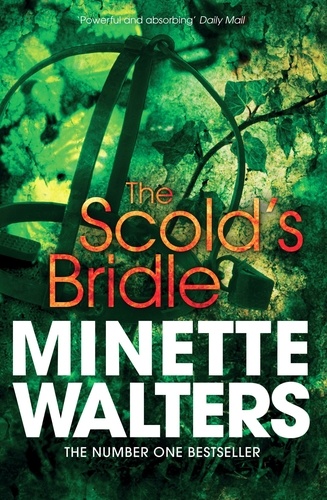 Minette Walters - The Scold's Bridle.