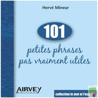 101 petites phrases pas vraiment utiles