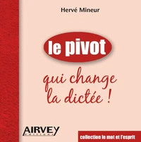 Le pivot qui change la dictee