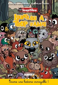 Louptilou a trop d'amis (poche)