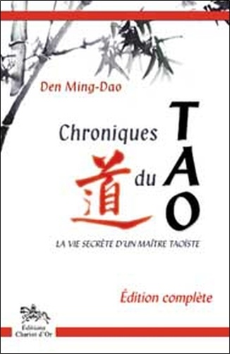 Ming-dao Deng - Chroniques du Tao - La vie secrète d'un maître taoïste.
