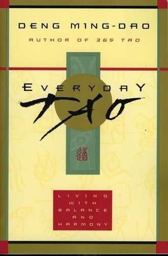 Ming-dao Deng - Everyday Tao - Living with Balance and Harmony.
