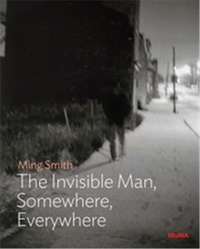 Ming Smith - The Invisible Man, Somewhere Everywhere.
