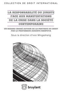 La responsabilité du juriste face aux manifestations de la crise dans la société contemporaine