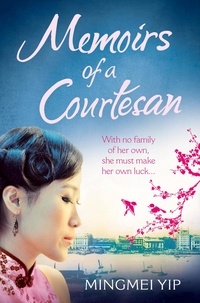 Mingmei Yip - Memoirs of a Courtesan.