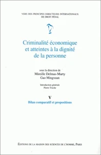 Criminalite Economique Et Atteintes A La Dignite De La Personne. Tome 5, Bilan Comparatif Et Propositions