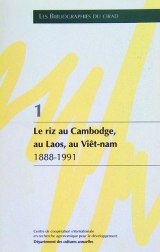 Minh-N Tran - Le riz au Cambodge, au Laos, au Viêt-nam - 1888-1991, bibliographie établie à partir des documents détenus par le CIRAD, [Département des cultures annuelles.