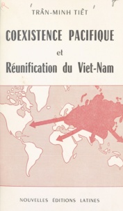 Minh Tiêt́ Trâǹ - Cœxistence pacifique et réunification du Viet-Nam.