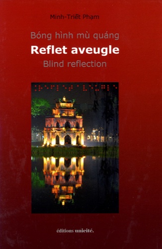 Minh-Triêt Pham - Reflet aveugle - Edition français-anglais-vietnamien.