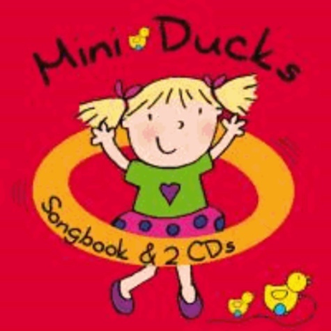 Mini Ducks. Songbook mit 2 Audio-CDs - Songbook mit 2 Audio-CDs.