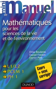 Driss Boularas et Daniel Fredon - Mini manuel de Mathématiques pour les sciences de la vie et de l'environnement - Cours + exos corrigés.