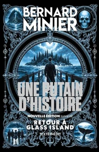 Une putain d'histoire - nouvelle édition suivie de "Retour à Glass Island", texte inédit