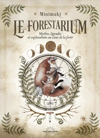 Le Forestarium - Mythes, légendes et explorations au coeur de la forêt