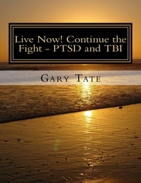  Minister Gary Tate - Live Now! Continue the Fight - PTSD and TBI.