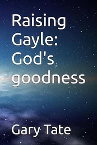 Raising Gayle: God's goodness