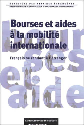  Ministère Affaires Etrangères - Bourses et aides à la mobilité internationale - Français se rendant à l'étranger.