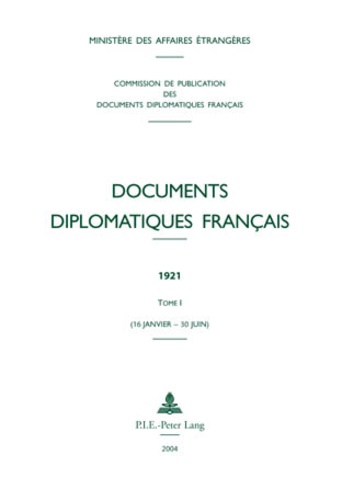  Ministère Affaires Etrangères - Documents diplomatiques français 1921 tome 1 (16 janvier-30 juin).